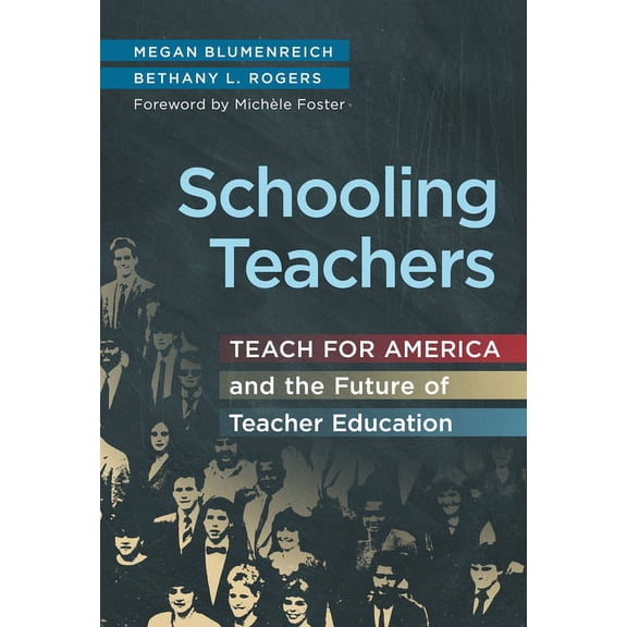 Schooling Teachers: Teach for America and the Future of Teacher Education, (Paperback)