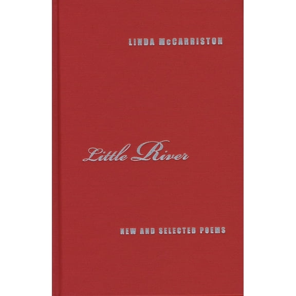 Little River : New and Selected Poems (Paperback)