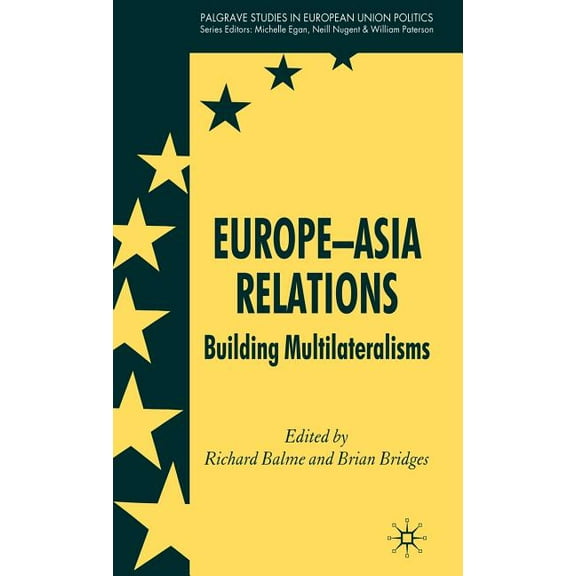 Palgrave Studies in European Union Polit Europe-Asia Relations: Building Multilateralisms, (Hardcover)
