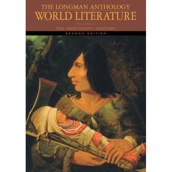 Pre-Owned The Longman Anthology of World Literature: The Nineteenth Century, Volume E (Paperback) 0205625916 9780205625918