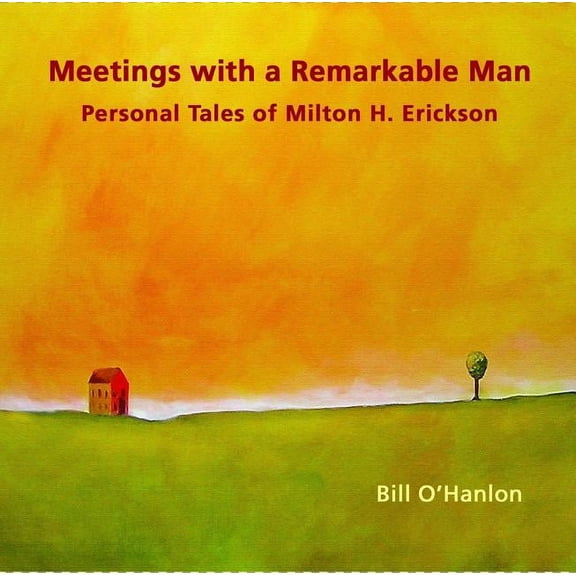 Meetings with a Remarkable Man: Personal Tales of Milton H Erickson (Audiobook)