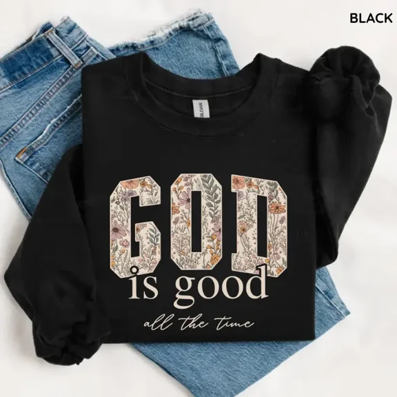 God Is Good Sweatshirt, Christian Quote Sweater, Bible Verse Crewneck Top, Religious Faith Sweatshirt Gift