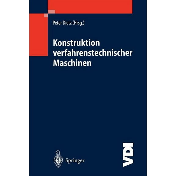 VDI-Buch Konstruktion Verfahrenstechnischer Maschinen: Bei Besonderen Mechanischen, Thermischen Oder Chemischen Belastungen, (Paperback)