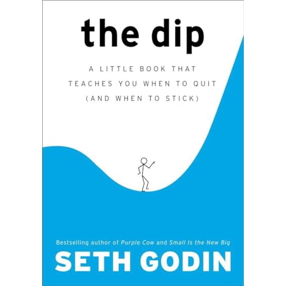 Pre-Owned The Dip: A Little Book That Teaches You When to Quit (and When to Stick) (Hardcover) 1591841666 9781591841661
