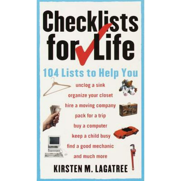 Pre-Owned Checklists for Life: 104 Lists to Help You Get Organized, Save Time, and Unclutter Your Life (Paperback) 0375707336 9780375707339