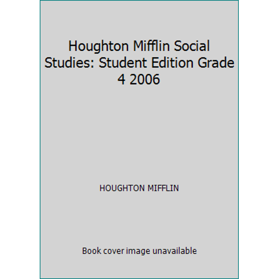 Pre-Owned Houghton Mifflin Social Studies: Student Edition Grade 4 2006 (Hardcover) 0618550364 9780618550364