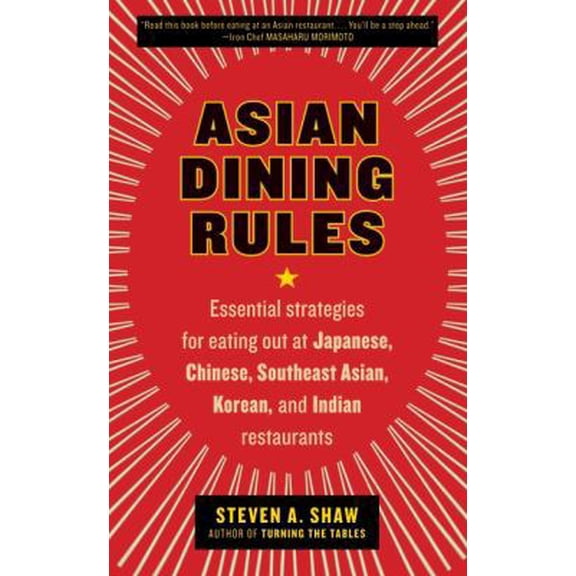 Pre-Owned Asian Dining Rules: Essential Strategies for Eating Out at Japanese, Chinese, Southeast Asian, Korean, and Indian Restaurants (Paperback) 0061255599 9780061255595