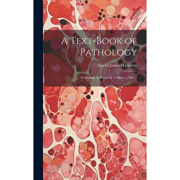 A Text-Book of Pathology, (Hardcover)
