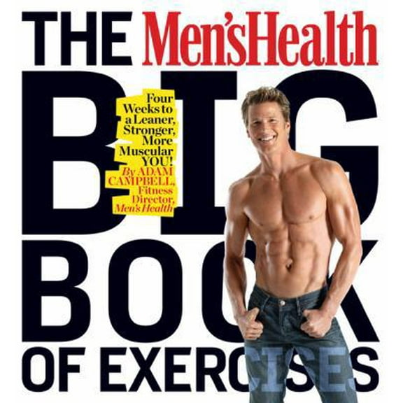 Pre-Owned The Men's Health Big Book of Exercises: Four Weeks to a Leaner, Stronger, More Muscular YOU! (Paperback) 1605295507 9781605295503