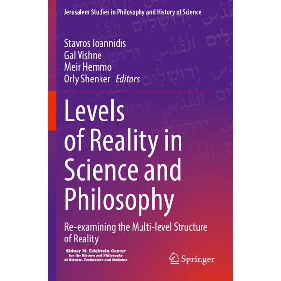 Jerusalem Studies in Philosophy and Hist Levels of Reality in Science and Philosophy: Re-Examining the Multi-Level Structure of Reality, (Paperback)