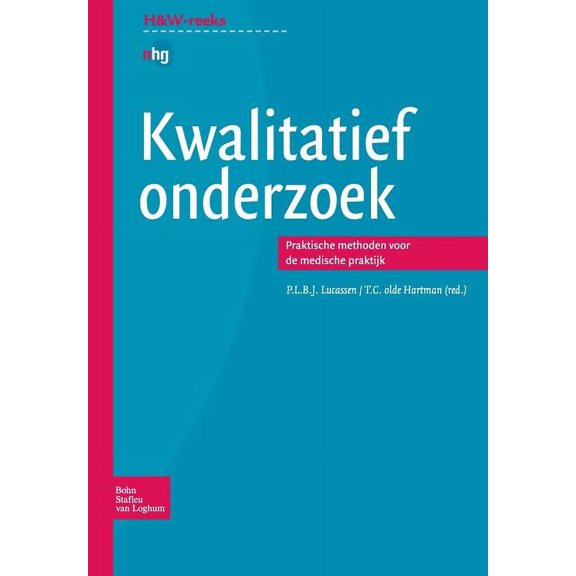 Huisarts En Wetenschap Kwalitatief Onderzoek: Praktische Methoden Voor de Medische Praktijk, (Paperback)