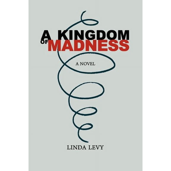 A Kingdom of Madness (Paperback) by Linda Levy