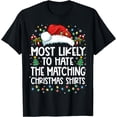 thumbnail image 1 of Most Likely To Hate Matching Christmas Funny Family Matching T-Shirt - As Picture -, 1 of 2