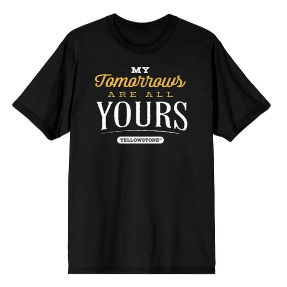 Yellowstone My Tomorrows Are All Yours Juniors Black T-shirt-Medium