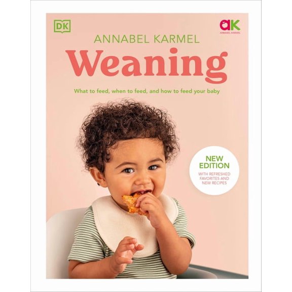 Weaning : What to Feed, When to Feed, and How to Feed Your Baby (Hardcover)