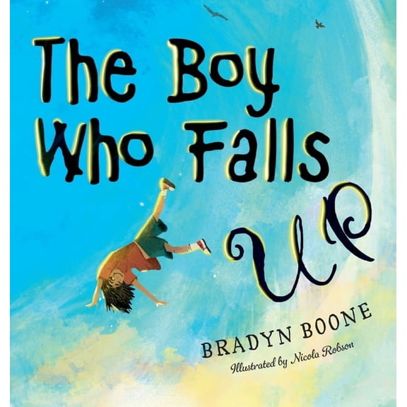 The Boy Who Falls Up, (Hardcover)