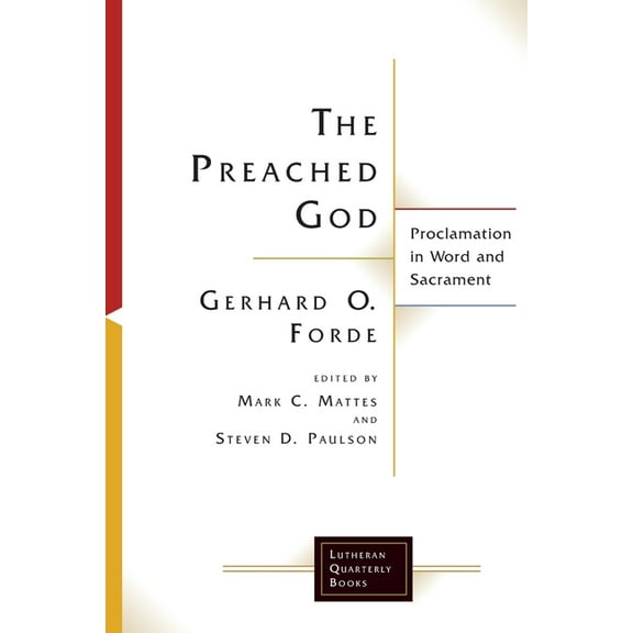 Lutheran Quarterly Books The Preached God: Proclamation in Word and Sacrament, (Paperback)