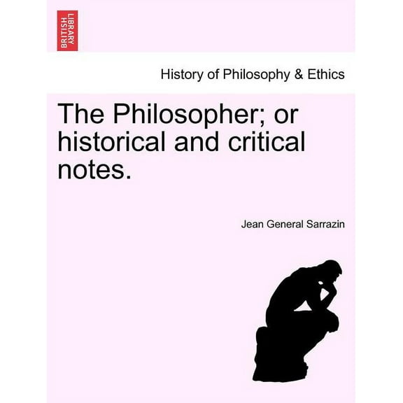 The Philosopher; or historical and critical notes. (Paperback)