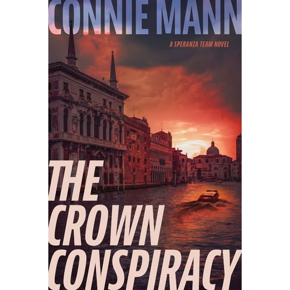 A Speranza Team Novel The Crown Conspiracy, (Hardcover)
