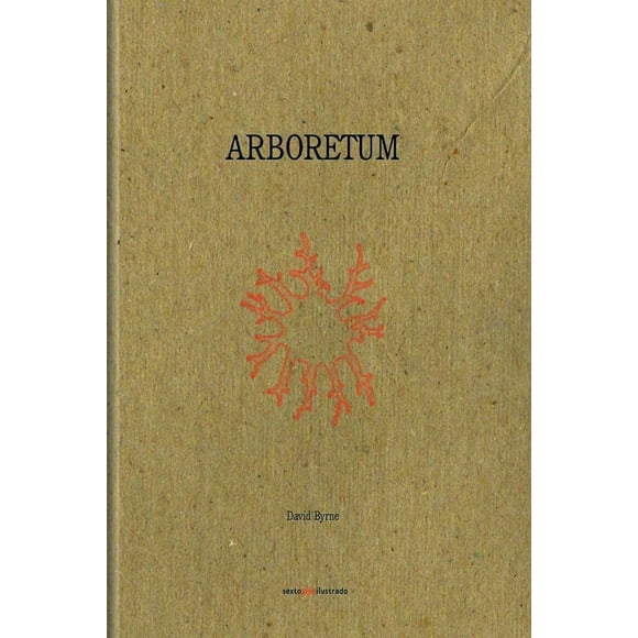 Libro Arboretum Tapa Dura, Autor David Byrne, Editorial Editorial Sexto Piso