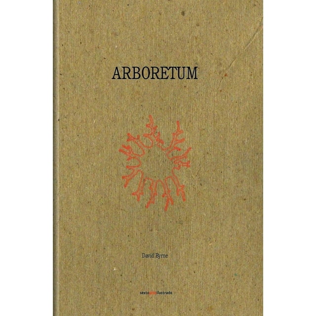 Libro Arboretum Tapa Dura, Autor David Byrne, Editorial Editorial Sexto Piso