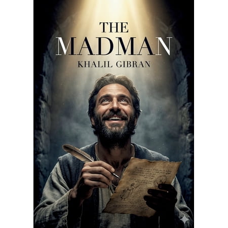 The Madman: by Khalil Gibran (Paperback)