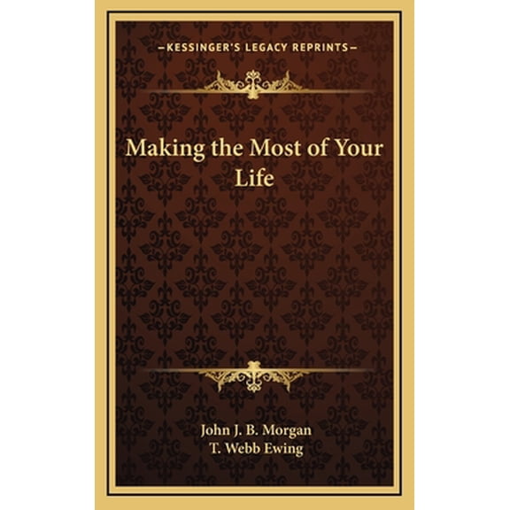 Making the Most of Your Life (Hardcover)
