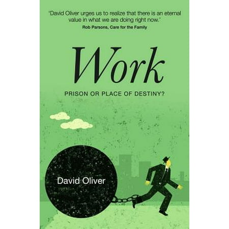 Work: Prison or Place of Destiny (Revised) - (Best Christian Places To Work)