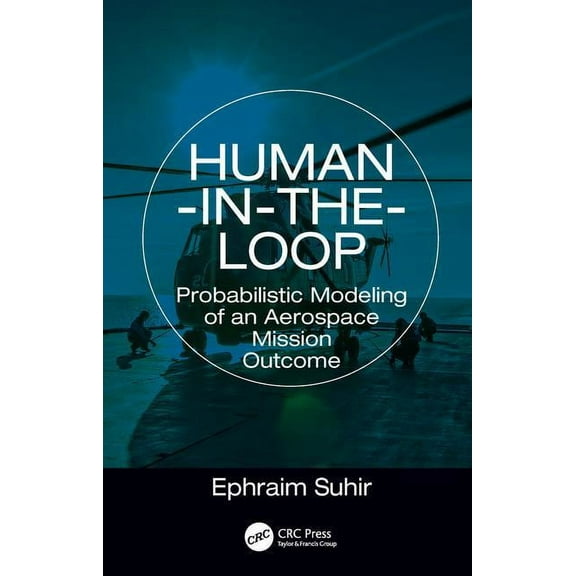 Human-in-the-Loop: Probabilistic Modeling of an Aerospace Mission Outcome, (Hardcover)