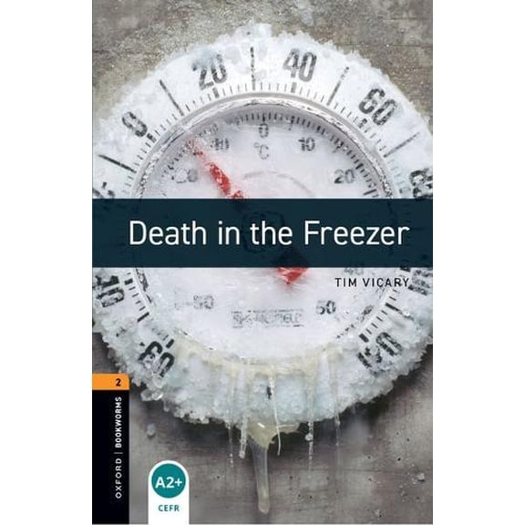 Pre-Owned Oxford Bookworms Library: Death in the Freezer: Level 2: 700-Word Vocabulary (Paperback) 0194790568 9780194790567