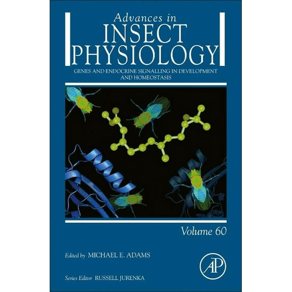 Advances in Insect Physiology Genes and Endocrine Signalling in Development and Homeostasis: Volume 60, Book 60, (Hardcover)