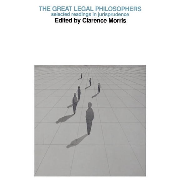 The Great Legal Philosophers: Selected Readings in Jurisprudence, (Paperback)