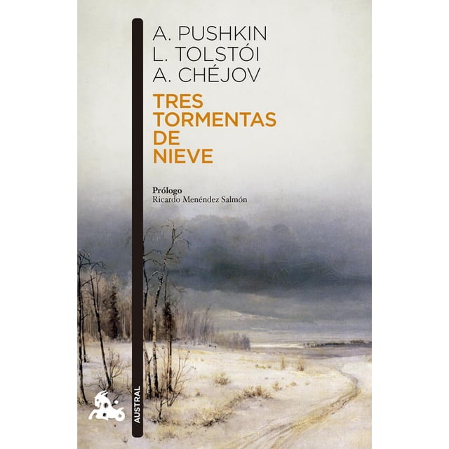 TRES TORMENTAS DE NIEVE AUSTRAL MEXICO ALEKSANDER PUSHKIN LIEV N. TOLSTOI ANTON CHEJO