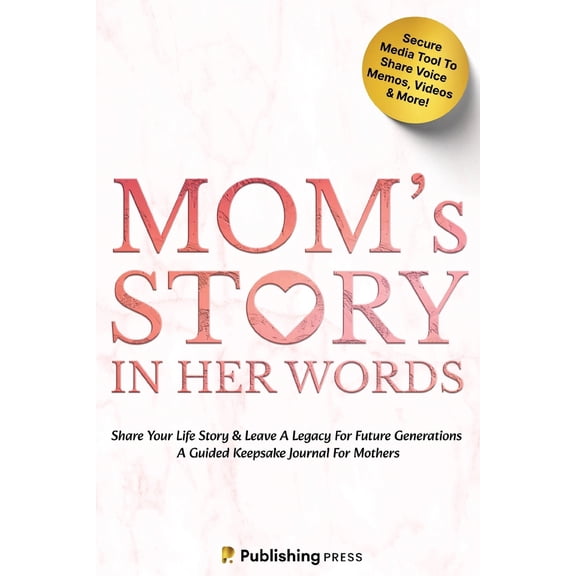 Pre-Owned Mom's Story In Her Words: Share Your Life Story & Leave A Legacy For Future Generations, A Guided Keepsake Journal For Mothers (Includes Digital Platf (Paperback) 173714249X 9781737142492