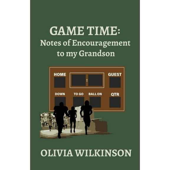 Game Time: Notes of Encouragement to my Grandson (Paperback)