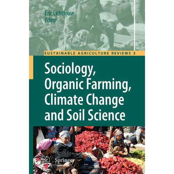 Sustainable Agriculture Reviews Sociology, Organic Farming, Climate Change and Soil Science, Book 3, (Paperback)