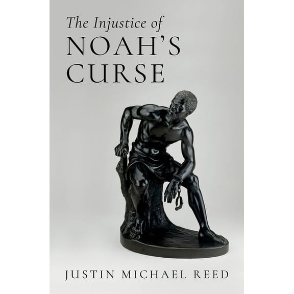The Injustice of Noah's Curse, (Hardcover)