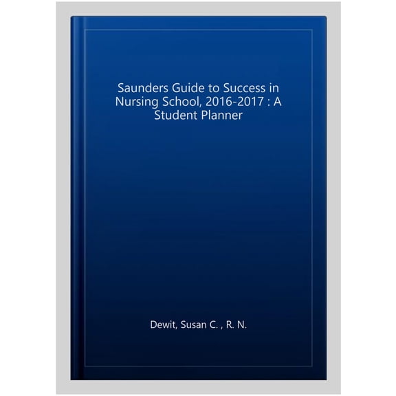 Pre-Owned Saunders Guide to Success in Nursing School, 2016-2017: A Student Planner