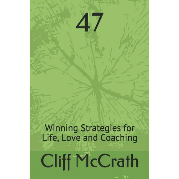 47: Winning Strategies for Life, Love and Coaching
