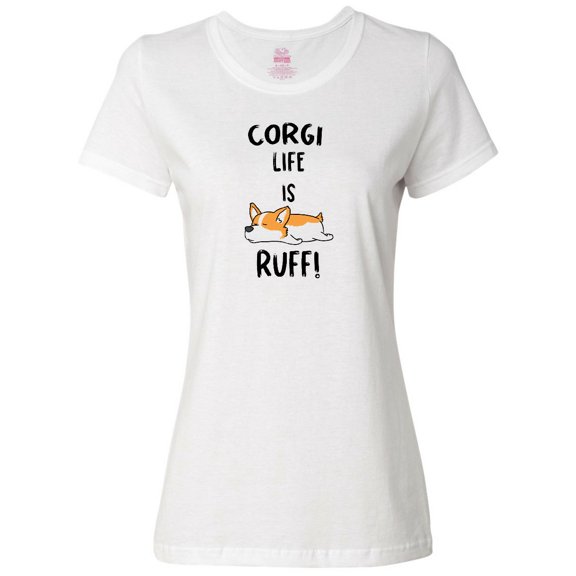 Inktastic Corgi Life is Rough Women's T-Shirt