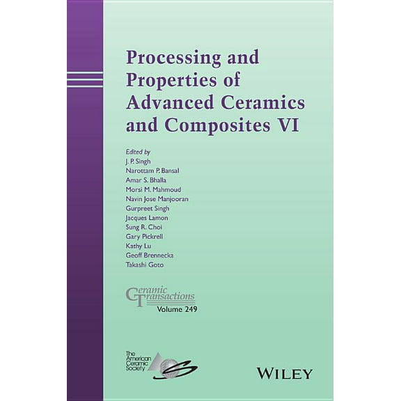 Ceramic Transactions: Processing and Properties of Advanced Ceramics and Composites VI (Hardcover)