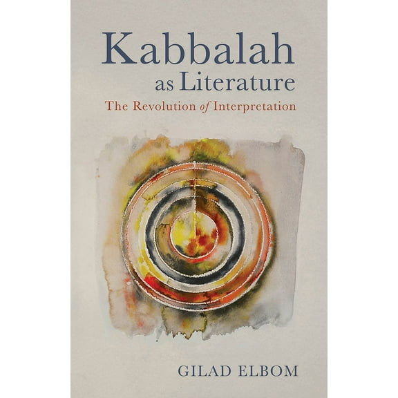 Kabbalah as Literature: The Revolution of Interpretation, (Hardcover)