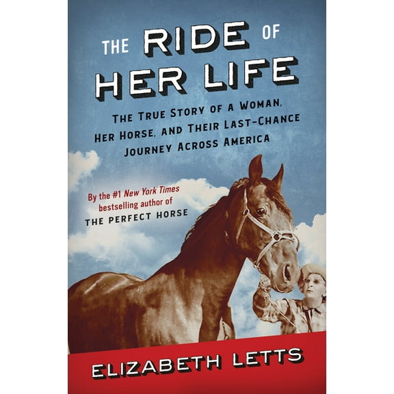 The Ride of Her Life: The True Story of a Woman, Her Horse, and Their Last-Chance Journey Across America, (Hardcover)