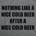 thumbnail image 2 of Mens Funny T Shirts Nothing Like A Nice Cold Beer After A Nice Cold Beer Drinking Tee for Men Graphic Tees, 2 of 9