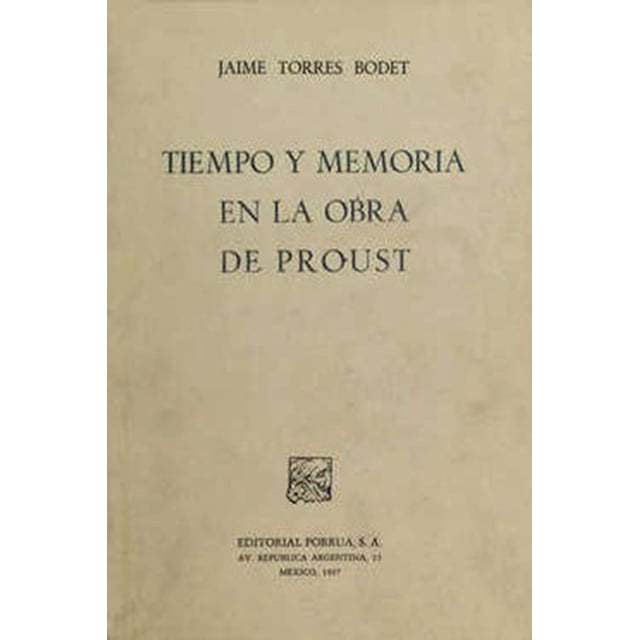 Tiempo y memoria en la obra de Proust Editorial Porrúa 9789680862832