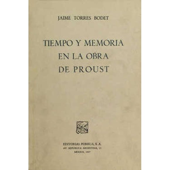 Tiempo y memoria en la obra de Proust Editorial Porrúa 9789680862832