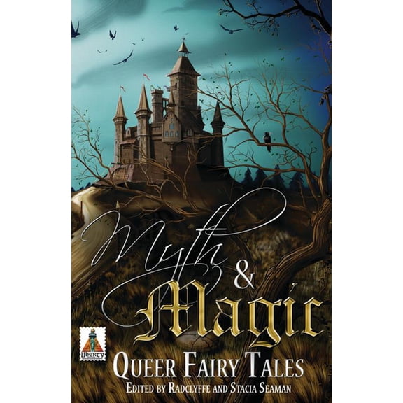 Myth and Magic: Queer Fairy Tales, (Paperback)