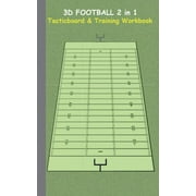 3D Football 2 in 1 Tacticboard and Training Book : Tactics/strategies/drills for trainer/coaches, notebook, training, exercise, exercises, drills, practice, exercise course, tutorial, winning strategy, technique, sport club, play moves, coaching instruction (Paperback)