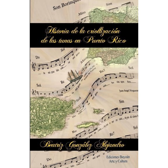 Historia de la criollización de las tunas en Puerto Rico, (Paperback)