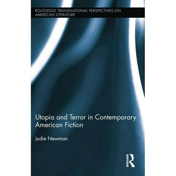 Routledge Transnational Perspectives on  Utopia and Terror in Contemporary American Fiction, (Paperback)